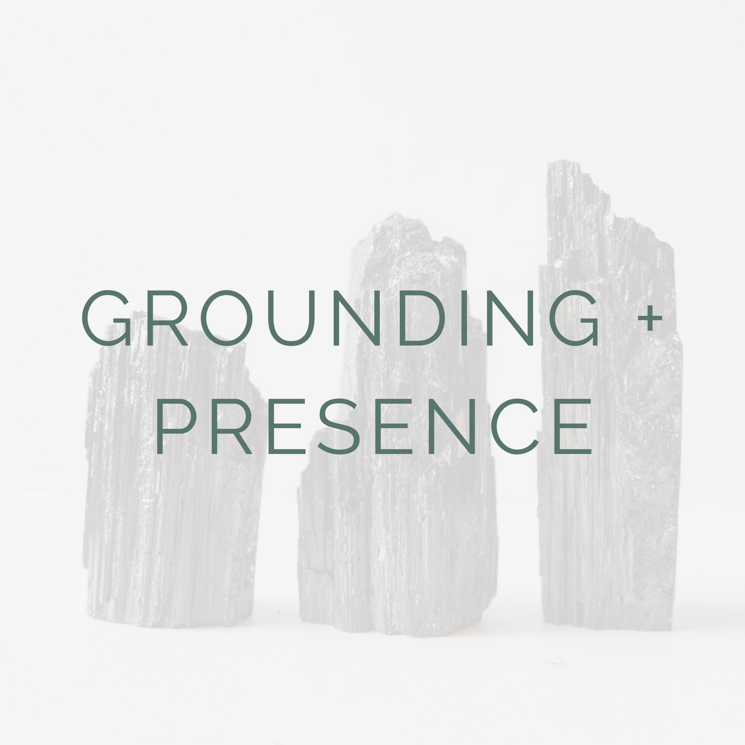 GROUNDING + PRESENCE
